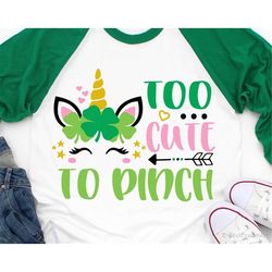 too cute to pinch svg, girl st patricks svg, pinch proof svg, kids st patricks day shirt svg, lucky unicorn svg files fo