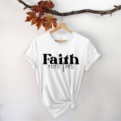 faith over fear shirt, faith shirt, christian shirt, jesus shirt, religious shirt, faith t-shirt, vertical cross, church