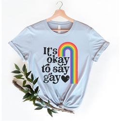 florida it's ok to say gay shirt,gay rights t-shirt,human rights shirt,equality t-shirt,lgbtq shirts,protest don't say g