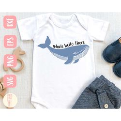 Whale hello there SVG design - New baby SVG file for Cricut - Funny newborn SVG - Digital Download