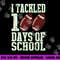 I Tackled 100 Days Of School Football Theme Saying png, sublimation copy.jpg