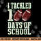 I Tackled 100 Days Of School Football Theme Saying png, sublimation copy.jpg