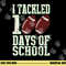 I Tackled 100 Days Of School Football Theme Saying png, sublimation copy.jpg
