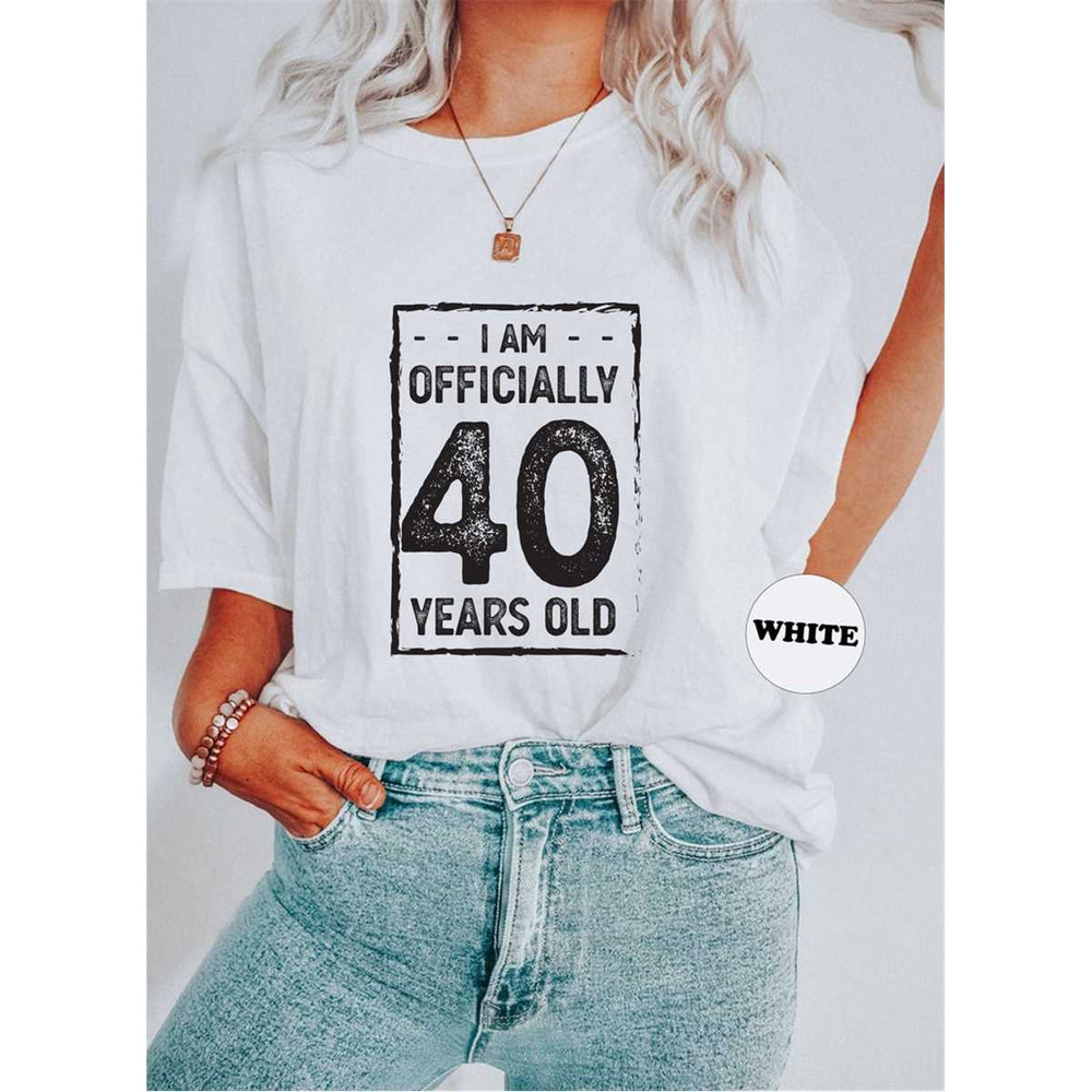 MR-482023195952-i-am-officially-40-years-old-shirt-confident-fortieth-image-1.jpg