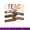 I Teach Black History Month Melanin Afro African Teacher png, sublimation copy.jpg