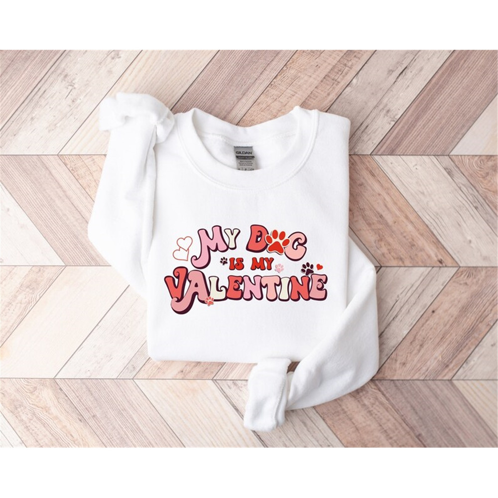 MR-48202320821-my-dog-is-my-valentine-sweatshirt-valentine-dog-sweater-dog-image-1.jpg