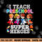 I Teach Preschool Superheroes  png, sublimation Back To School Teacher  png, sublimation copy.jpg