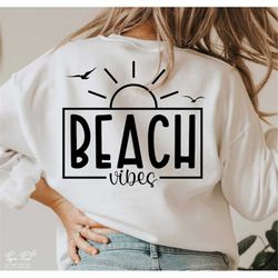 beach vibes svg png, beach life svg, beach shirt svg, summer vibes svg, vacation svg, summer svg, holiday shirts svg, pn