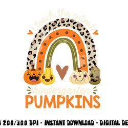 i teach the cutest kindergarten pumpkin halloween teacher png, sublimation copy