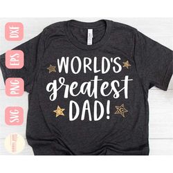 world's greatest dad svg design - dad shirt svg file for cricut - fathers day svg - best dad digital download