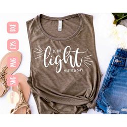 be the light svg design - bible verse svg file for cricut - light in the darkness svg - digital download