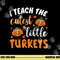 I teach the cutest little turkeys for teacher thanksgiving png, sublimation copy.jpg