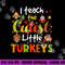 I Teach The Cutest Little Turkeys Pre-K Teacher Thanksgiving png, sublimation copy.jpg