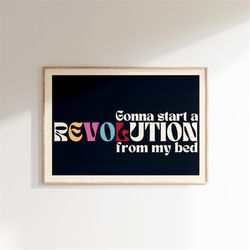 music inspire print , gonna start a revolution from my bed, song lyrics print, music gift, gig poster, indie rock print