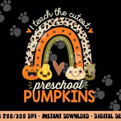 I Teach the Cutest Preschool Pumpkin Halloween Prek Teacher png, sublimation copy