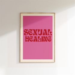 inspired music print, sexual healing, song lyrics print, music gift, unframed indie pop rock art, gig poster, wall deco