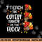 I Teach The Cutest Turkeys Thanksgiving Fall Teacher Women png, sublimation copy.jpg