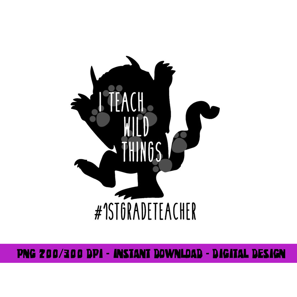 I Teach Wild Things 1st Grade Teacher png, sublimation copy.jpg