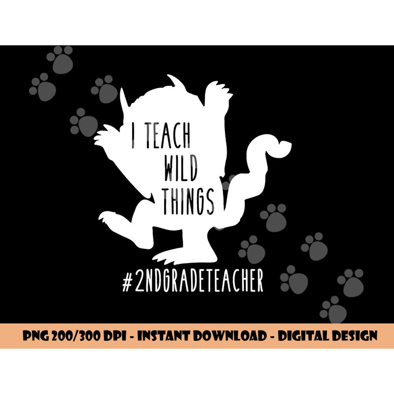 I Teach Wild Things 2nd Grade Teacher png, sublimation copy.jpg