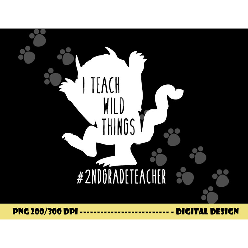 I Teach Wild Things 2nd Grade Teacher png, sublimation copy.jpg