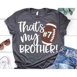 football brother svg, thats my brother svg, personalized football shirt, little brother biggest fan, cheer bro svg file