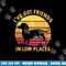 I ve got friends in low places funny dachshund apparel png, sublimation copy.jpg