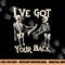 I ve Got Your Back Halloween Skeleton Skull Men and Women png, sublimation copy.jpg