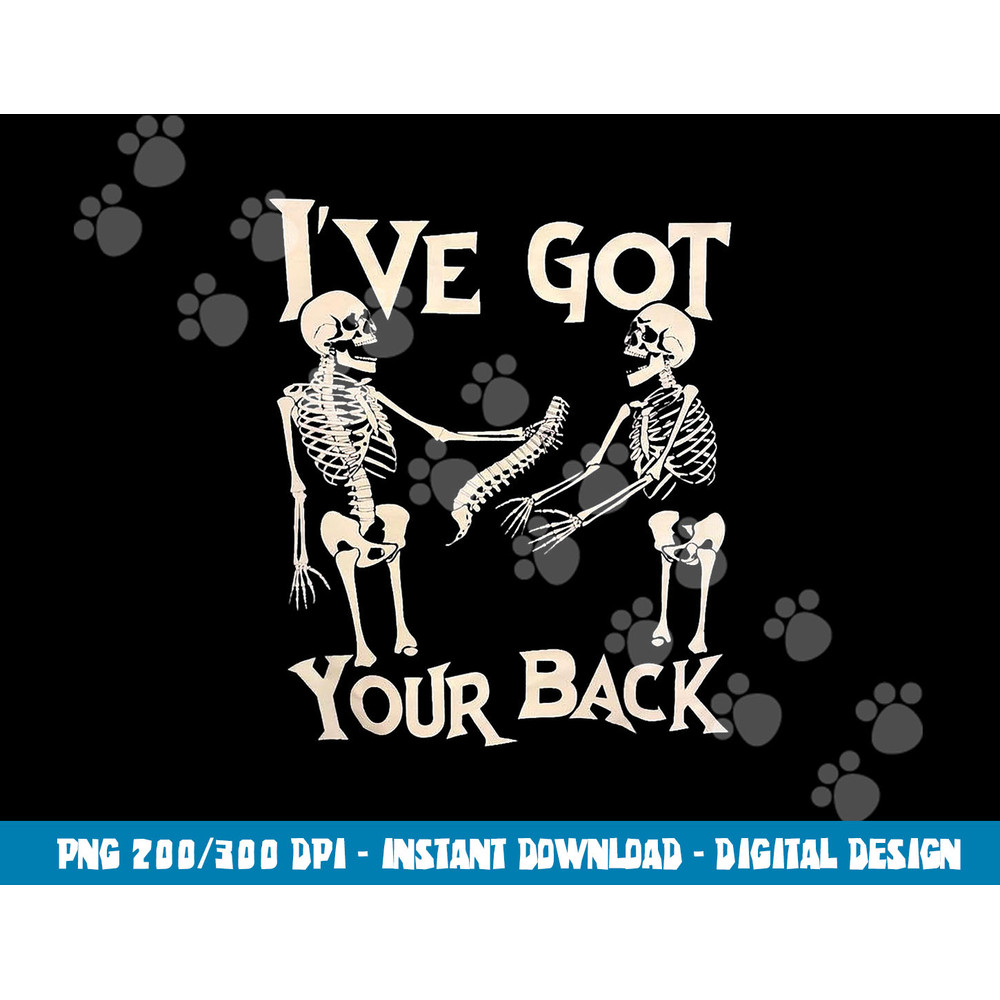 I ve Got Your Back Halloween Skeleton Skull Men and Women png, sublimation copy.jpg