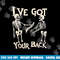 I ve Got Your Back Halloween Skeleton Skull Men and Women png, sublimation copy.jpg