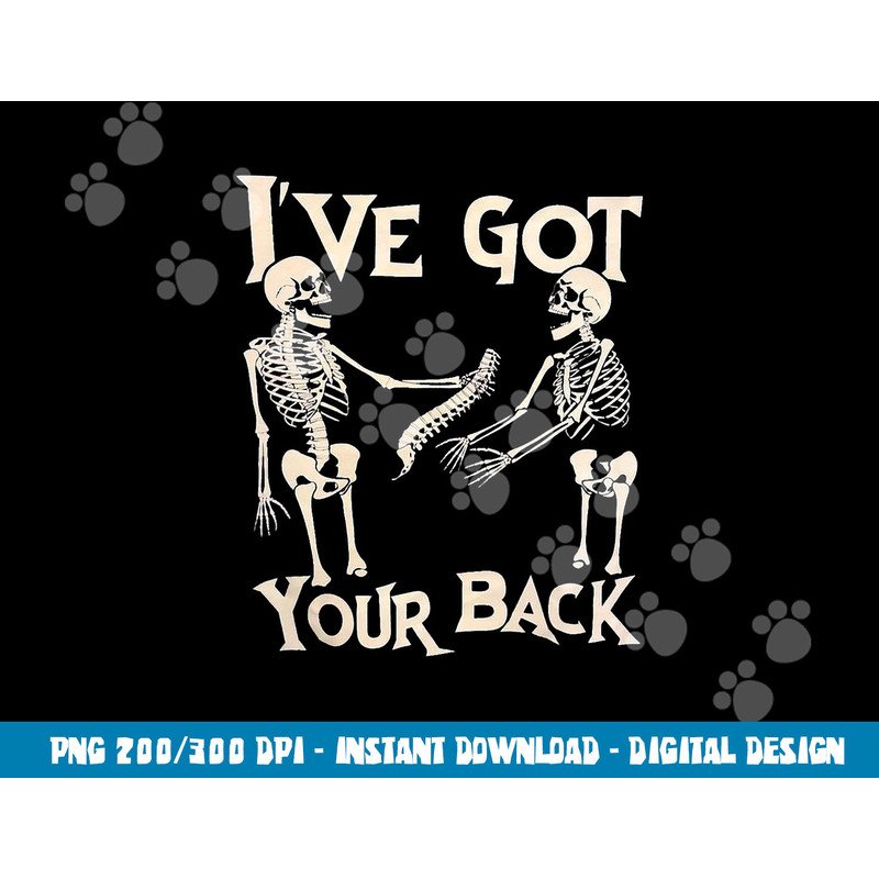 I ve Got Your Back Halloween Skeleton Skull Men and Women png, sublimation copy.jpg