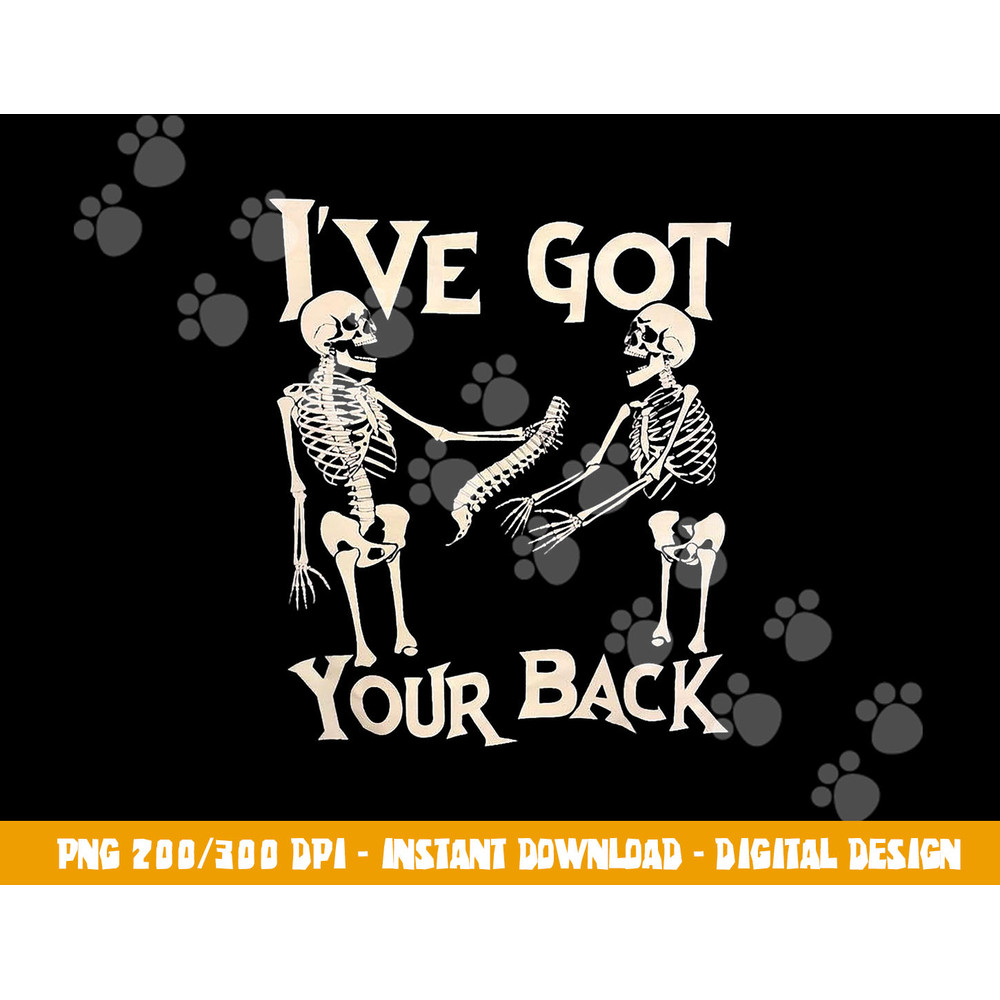 I ve Got Your Back Halloween Skeleton Skull Men and Women png, sublimation copy.jpg