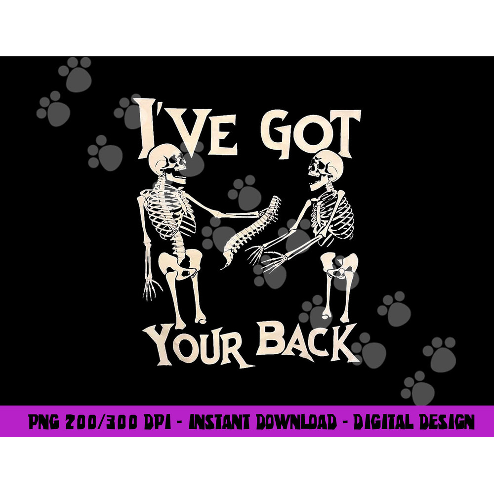 I ve Got Your Back Halloween Skeleton Skull Men and Women png, sublimation copy.jpg