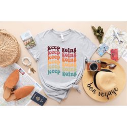 keep going shirt, mental health, counseling, awareness shirt, girl power shirt, empowered women, workout shirts, gym shi