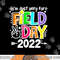 School Field Day Teacher I m Just Here For Field Day 2023 png, sublimation copy.jpg