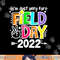 School Field Day Teacher I m Just Here For Field Day 2023 png, sublimation copy.jpg
