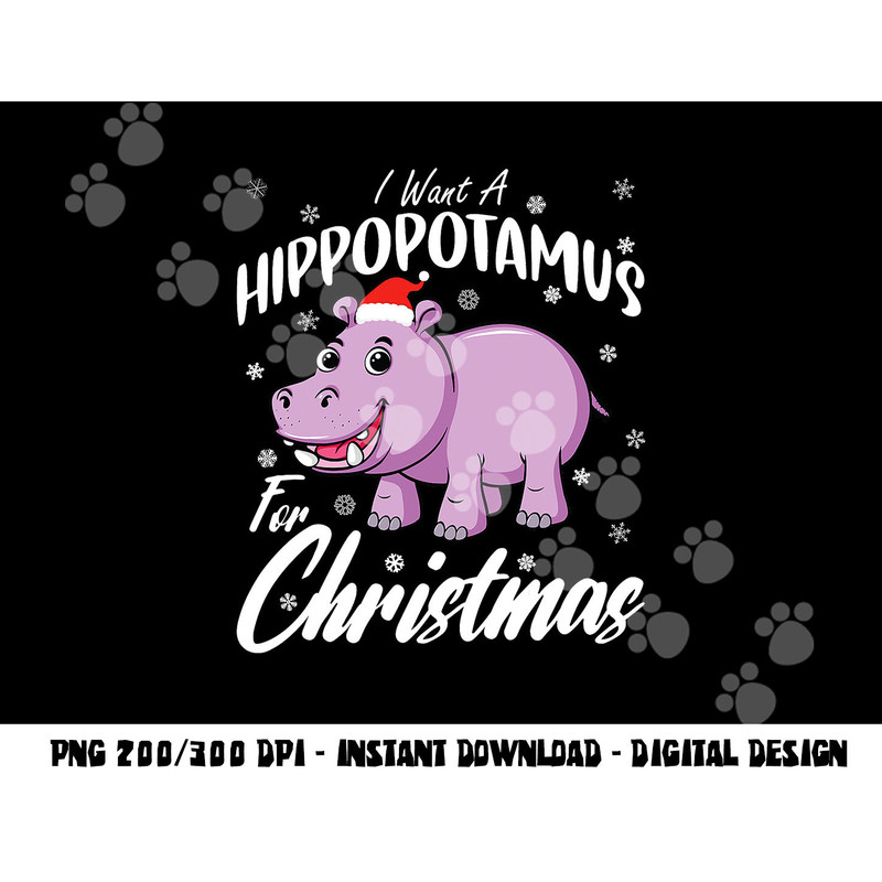 I Want A Hippopotamus For Christmas Shirt Xmas Hippo png, sublimation copy.jpg
