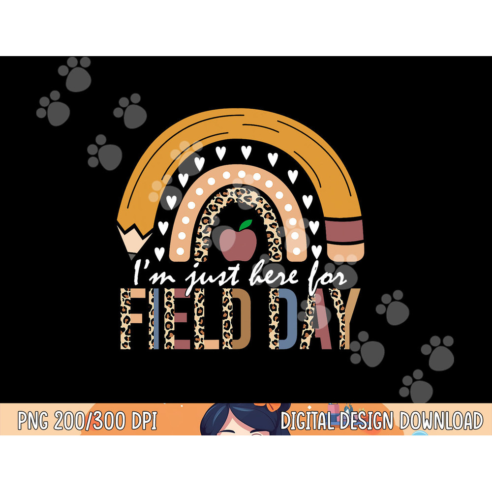 School Field Day Teacher I m Just Here For Field Day Leopard png, sublimation copy.jpg