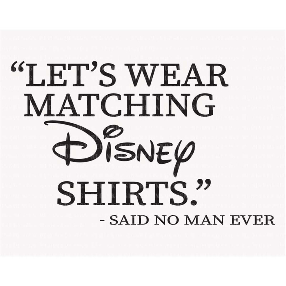 MR-48202321521-lets-wear-matching-shirts-svg-said-no-man-ever-magic-image-1.jpg