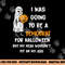 I was going to be a Democrat for Halloween Funny png, sublimation png, sublimation copy.jpg