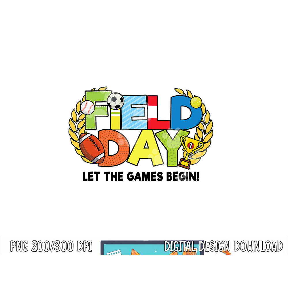 School Field Day Teacher Let The Games Begin Field Day 2022 png, sublimation copy.jpg