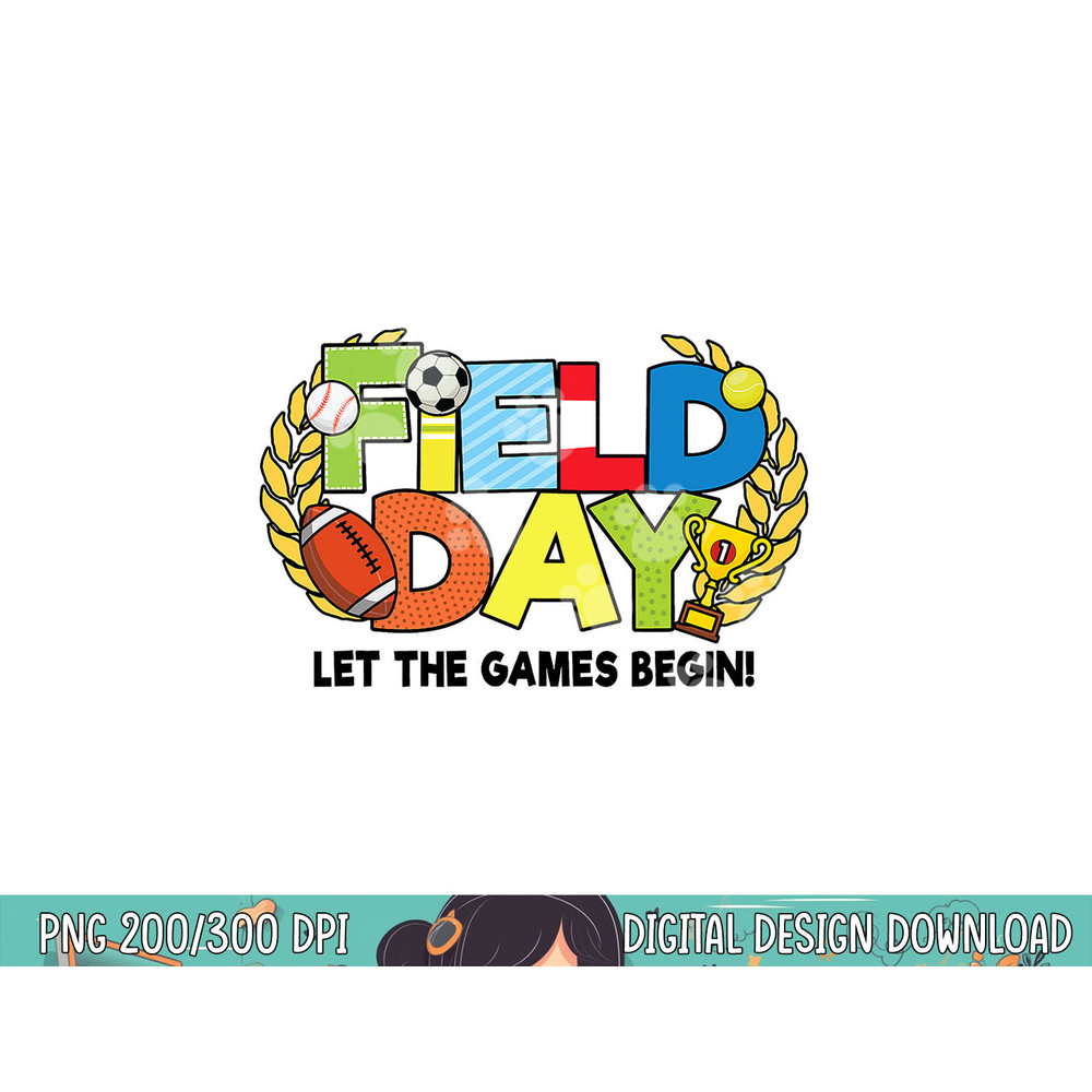 School Field Day Teacher Let The Games Begin Field Day 2022 png, sublimation copy.jpg