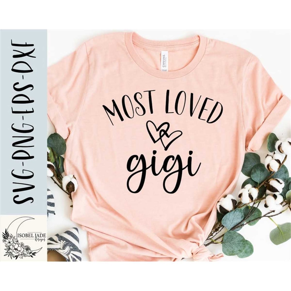MR-482023221030-most-loved-gigi-svg-gigi-svg-grandma-svg-shirt-best-gigi-image-1.jpg