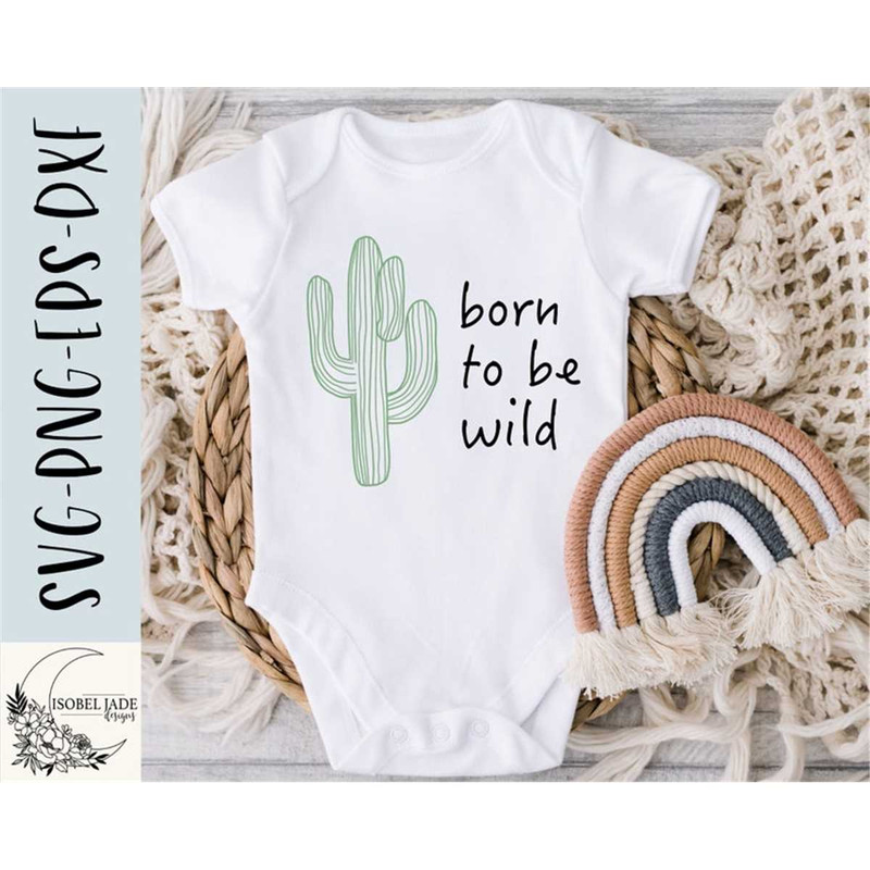 MR-482023221253-born-to-be-wild-svg-cactus-svg-baby-svg-kids-svg-onesie-image-1.jpg