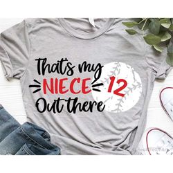 thats my niece out there svg, baseball svg, personalized baseball aunt shirt, baseball shirt svg, biggest fan svg file f
