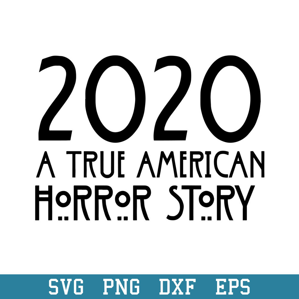 2020 A True  American Horror Story Svg, Halloween Svg, Png Dxf Eps Digital File.jpeg