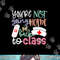School Nurse On Duty You re Not Going Home Get Back To Class png, sublimation.jpg