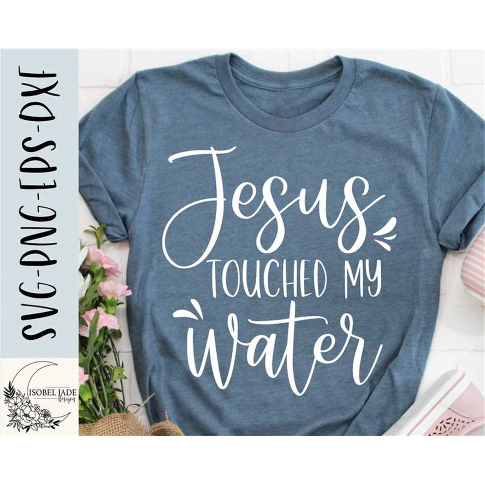 MR-482023222958-funny-jesus-svg-design-jesus-touched-my-water-svg-file-for-image-1.jpg