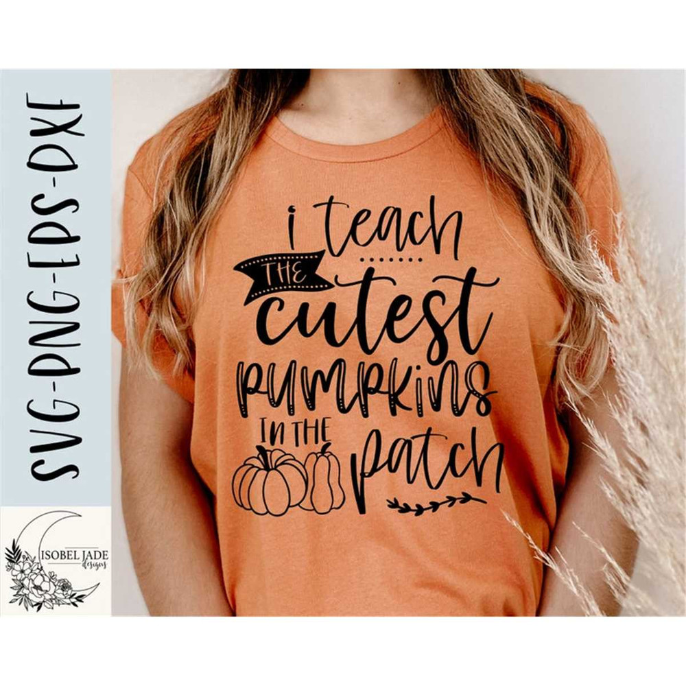 MR-482023223034-i-teach-the-cutest-pumpkins-svg-design-fall-teacher-svg-file-image-1.jpg