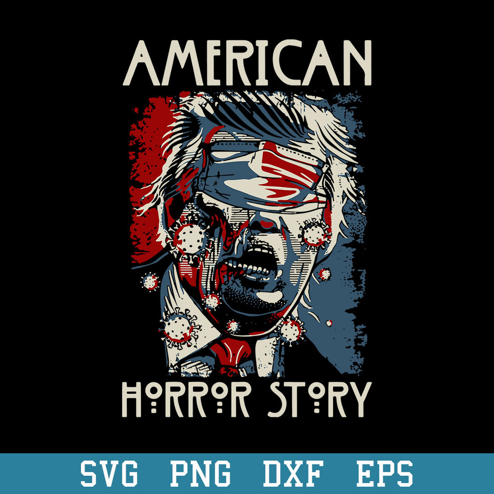 American Horror Story Trump Coronavirus Svg, Halloween Svg, Png Dxf Eps Digital File.jpeg