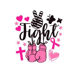 fight breast cancer awareness vector svg, pink wariors gift for breast cancer awareness svg, fight gift for breast cance